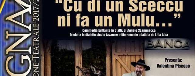 ''Cu di un Sceccu ni fa un Mulu'' domani sera al teatro San Francesco di Favara