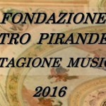 Al via la prima stagione musicale della Fondazione TEATRO PIRANDELLO di Agrigento
