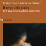 A Roma venerdì 25 gennaio la presentazione del libro sulla Bioetica della maternità  della professoressa Marianna Gensabella Furnari