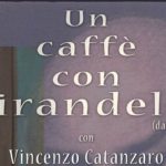 Rassegna teatrale Mariuccia Linder: in scena “Un caffè con Pirandello”