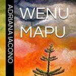 In libreria “Wenu Mapu” il nuovo avventuroso romanzo di Adriana Iacono