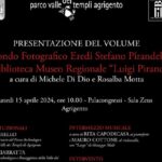 Agrigento, si presenta il volume: Il Fondo Fotografico Eredi Stefano Pirandello della Biblioteca Museo Regionale “Luigi Pirandello”